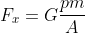 F_x= G \frac{pm}{A}